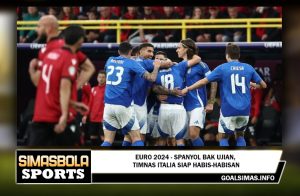 EURO 2024 - Spanyol bak Ujian, Timnas Italia Siap Habis-habisan