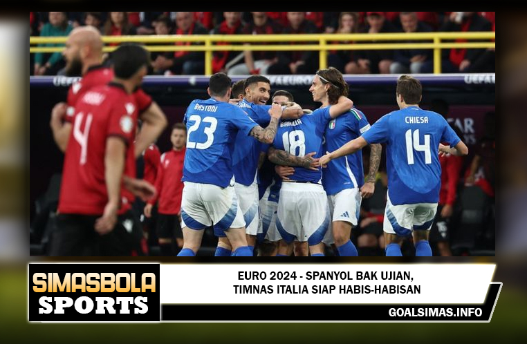 EURO 2024 - Spanyol bak Ujian, Timnas Italia Siap Habis-habisan