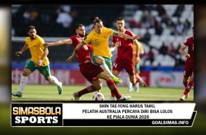 Shin Tae-yong Harus Tahu, Pelatih Australia Percaya Diri Bisa Lolos ke Piala Dunia 2026