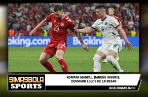 Hasil EURO 2024 - Kompak Mandul Bareng Inggris, Denmark Lolos ke 16 Besar