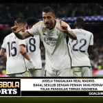 Joselu Tinggalkan Real Madrid, Bakal Seklub dengan Pemain yang Pernah Tolak Panggilan Timnas Indonesia