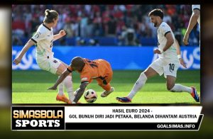 Hasil EURO 2024 - Gol Bunuh Diri Jadi Petaka, Belanda Dihantam Austria