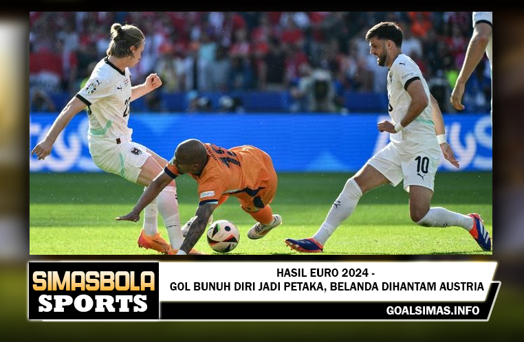 Hasil EURO 2024 - Gol Bunuh Diri Jadi Petaka, Belanda Dihantam Austria