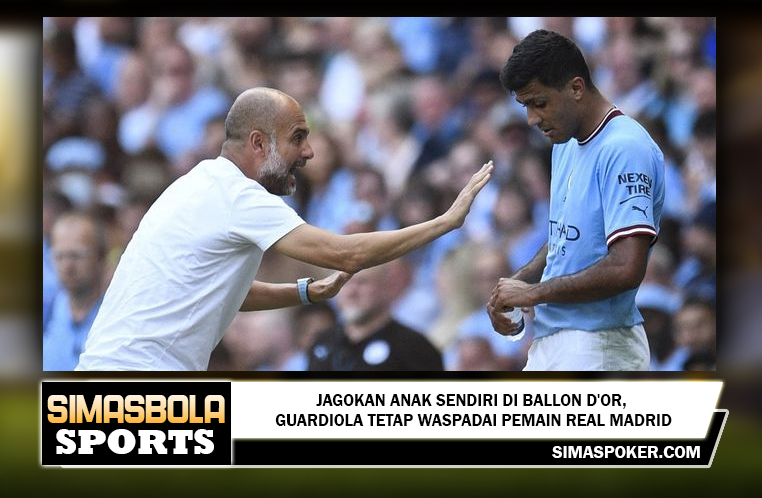 Jagokan Anak Sendiri di Ballon d'Or, Guardiola Tetap Waspadai Pemain Real Madrid