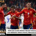 Rodri dan Alvaro Morata terlibat masalah serius usai membawa Timnas Spanyol menjuarai EURO 2024. Keduanya kelewat batas