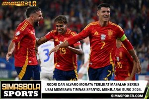 Rodri dan Alvaro Morata terlibat masalah serius usai membawa Timnas Spanyol menjuarai EURO 2024. Keduanya kelewat batas