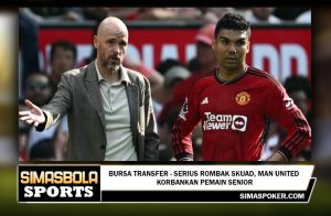 BURSA TRANSFER - Serius Rombak Skuad, Man United Korbankan Pemain Senior