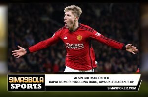 Mesin Gol Man United Dapat Nomor Punggung Baru, Awas Ketularan Flop