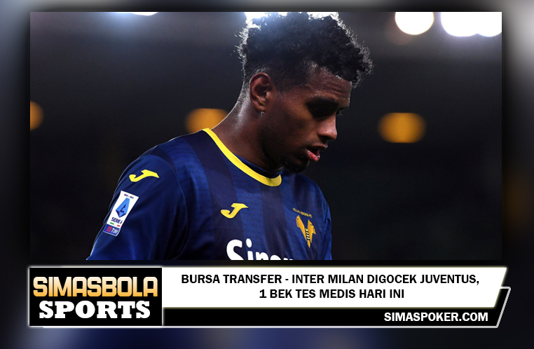 BURSA TRANSFER - Inter Milan Digocek Juventus, 1 Bek Tes Medis Hari Ini