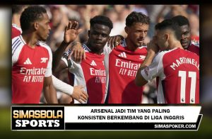 Arsenal Jadi Tim yang Paling Konsisten Berkembang di Liga Inggris