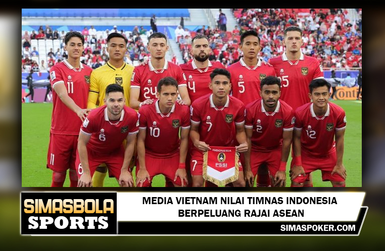 Media Vietnam Nilai Timnas Indonesia Berpeluang Rajai ASEAN