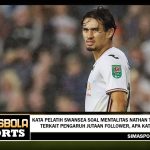 Kata Pelatih Swansea soal Mentalitas Nathan Tjoe-A-On terkait Pengaruh Jutaan Follower, Apa Katanya?