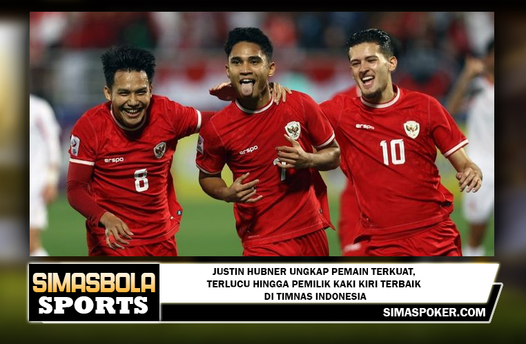 Justin Hubner Ungkap Pemain Terkuat, Terlucu hingga Pemilik Kaki Kiri Terbaik di Timnas Indonesia