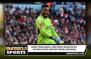 Andre Onana Bakal Lebih Nekat Musim Depan, Fan Man United Siap-siap Sering Jantungan