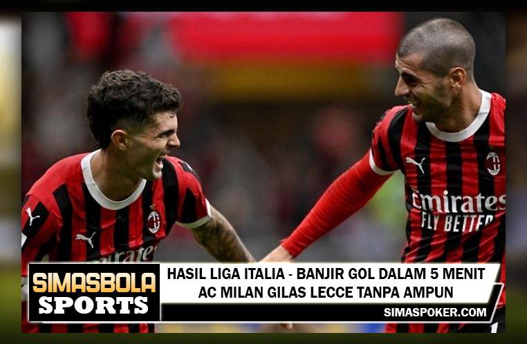 Hasil Liga Italia - Banjir Gol dalam 5 Menit, AC Milan Lumat Lecce Tanpa Ampun