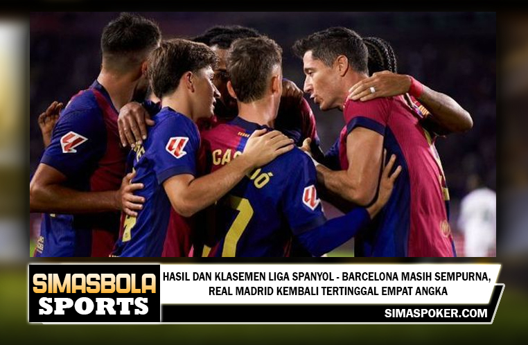 Hasil dan Klasemen Liga Spanyol - Barcelona Masih Sempurna, Real Madrid Kembali Tertinggal Empat Angka