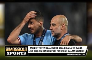 Man City Ditinggal Rodri, Bisa-bisa Lahir Juara Liga Inggris dengan Poin Terendah dalam Sejarah