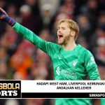 Hadapi West Ham, Liverpool Kemungkinan Andalkan Kelleher