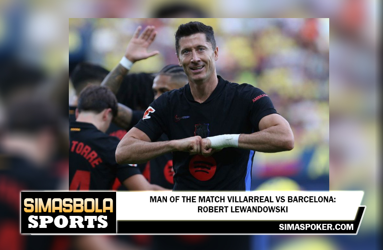 Man of the Match Villarreal vs Barcelona: Robert Lewandowski