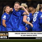 Chelsea Menang Tipis Atas Real Madrid di Laga Pembuka Eropa