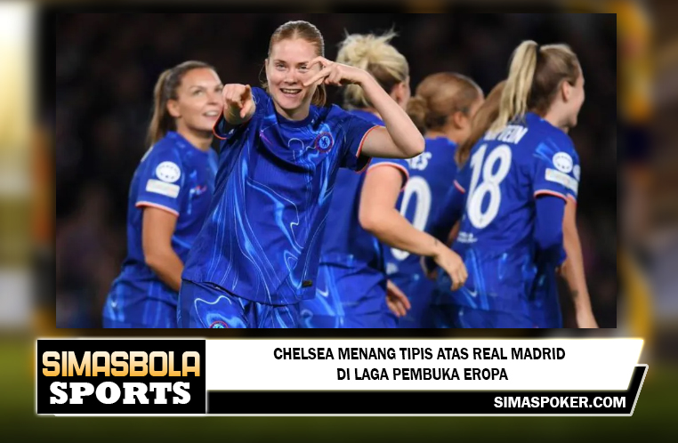 Chelsea Menang Tipis Atas Real Madrid di Laga Pembuka Eropa