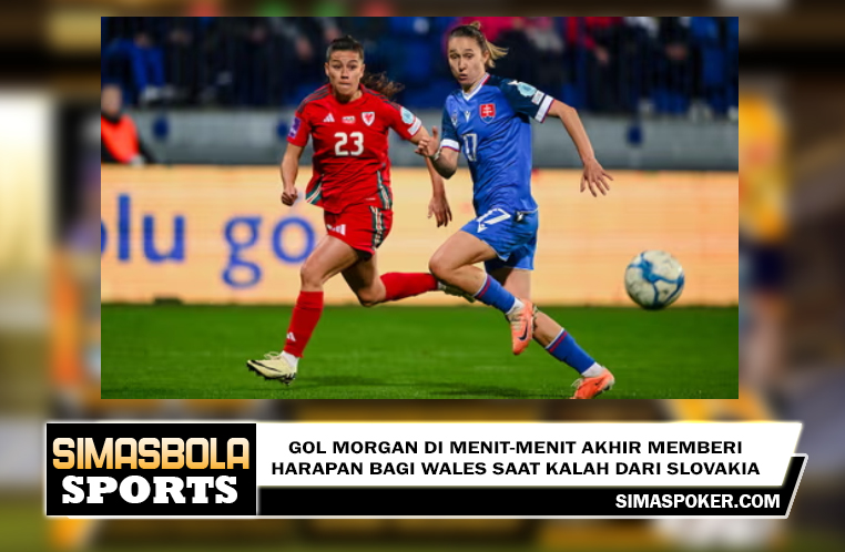 Gol Morgan di menit-menit akhir memberi harapan bagi Wales saat kalah dari Slovakia