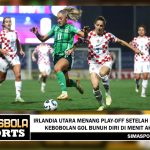 Irlandia Utara menang play-off setelah Kroasiakebobolan gol bunuh diri di menit akhir