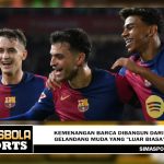 Kemenangan Barca dibangun dari gelandang muda yang "luar biasa"