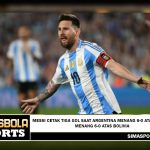 Messi cetak tiga gol saat Argentina menang 6-0 atas Bolivia