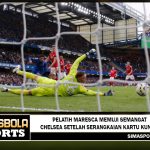 Pelatih Maresca memuji semangat Chelsea setelah serangkaian kartu kuning