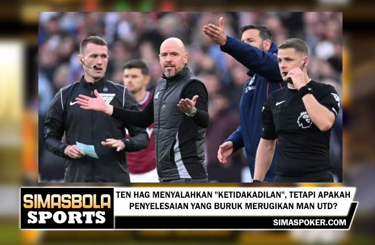 Ten Hag menyalahkan "ketidakadilan", tetapi apakah penyelesaian yang buruk merugikan Man Utd?