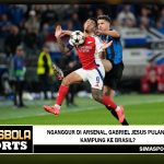 Nganggur di Arsenal, Gabriel Jesus Pulang Kampung ke Brasil?