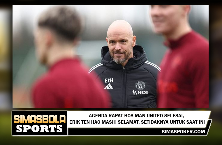 Agenda Rapat Bos Man United Rampung, Erik ten Hag Masih Aman, Setidaknya untuk Saat Ini