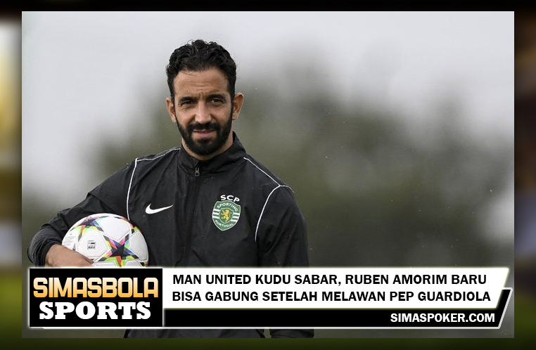 Rencana Ruben Amorim bersama Sporting CP masih belum rampung, sehingga Man United harus sabar menunggu kedatangannya.