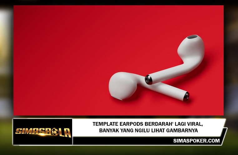 Template 'Earpods Berdarah' Lagi Viral, Banyak yang Ngilu Lihat Gambarnya