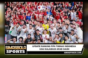 Update Ranking FIFA Timnas Indonesia Usai Kalahkan Arab Saudi