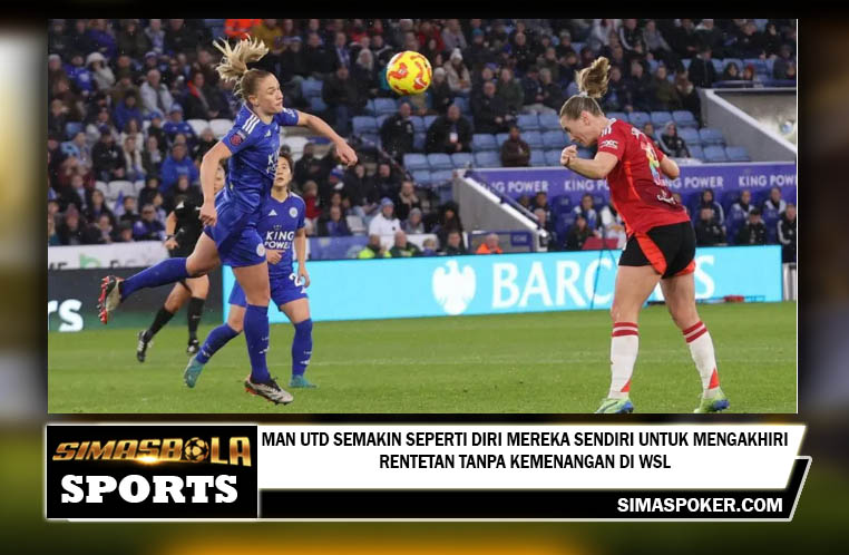 Man Utd semakin seperti diri mereka sendiri untuk mengakhiri rentetan tanpa kemenangan di WSL