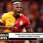 Osimhen cetak dua gol saat Galatasaray kalahkan 10 pemain Tottenham