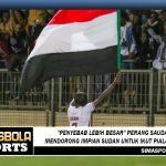 "Penyebab lebih besar" perang saudara mendorong impian Sudan untuk ikut Piala Afrika