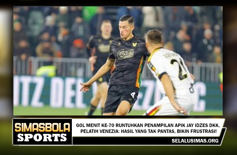 Gol Menit ke-70 Runtuhkan Penampilan Apik Jay Idzes dkk, Pelatih Venezia: Hasil yang Tak Pantas, Bikin Frustrasi!