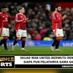 Skuad Man United Bermutu Rendah, Siapa pun Pelatihnya Sama Saja