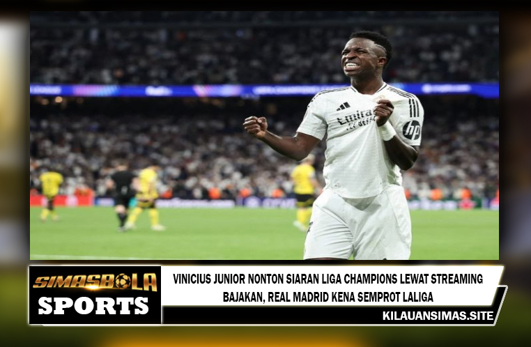 Vinicius Junior Nonton Siaran Liga Champions Lewat Streaming Bajakan, Real Madrid Kena Semprot LALIGA