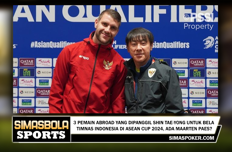 3 Pemain Abroad yang Dipanggil Shin Tae-yong untuk Bela Timnas Indonesia di ASEAN Cup 2024, Ada Maarten Paes?