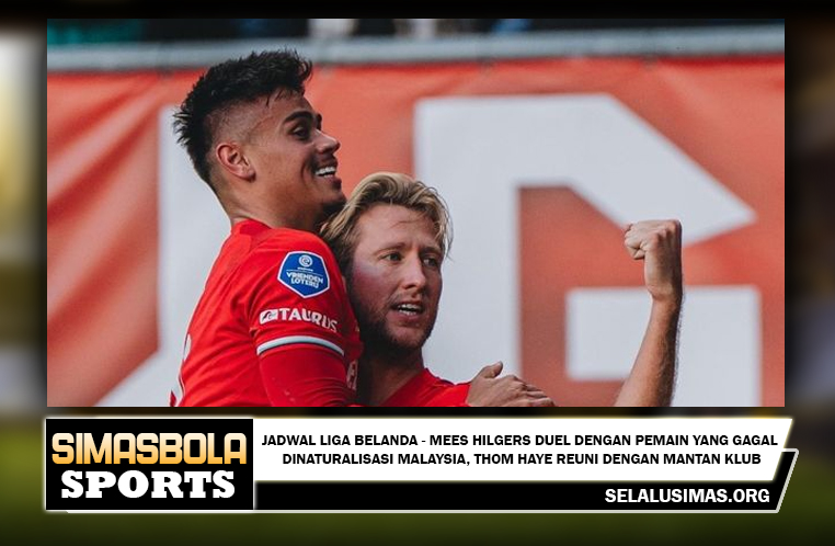 Jadwal Liga Belanda - Mees Hilgers Duel dengan Pemain yang Gagal Dinaturalisasi Malaysia, Thom Haye Reuni dengan Mantan Klub