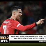 Cristiano Ronaldo Punya Mental Juara sejak Muda, Kiper Legendaris Man United sampai Kagum