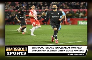 Liverpool Terlalu Tega, Sekelas Mo Salah Tempuh Cara Ekstrem untuk Bahas Kontrak