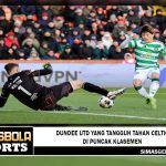 Dundee Utd yang tangguh tahan Celtic di puncak klasemen