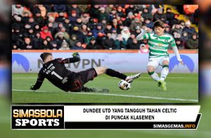 Dundee Utd yang tangguh tahan Celtic di puncak klasemen