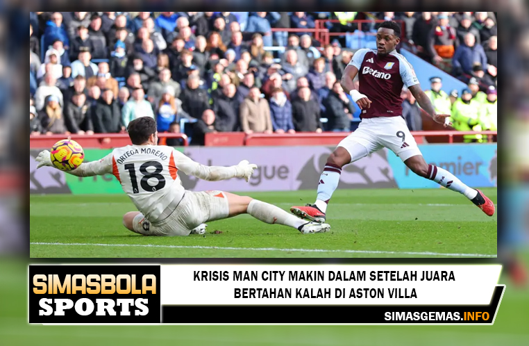 Krisis Man City makin dalam setelah juara bertahan kalah di Aston Villa