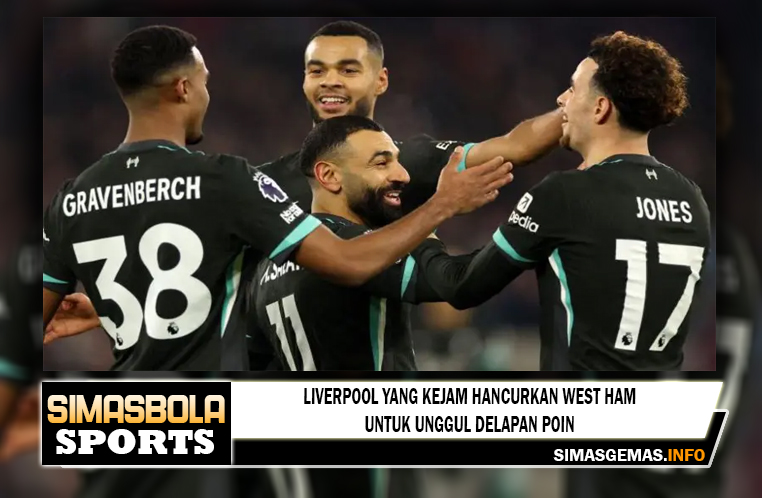 Liverpool yang kejam hancurkan West Ham untuk unggul delapan poin